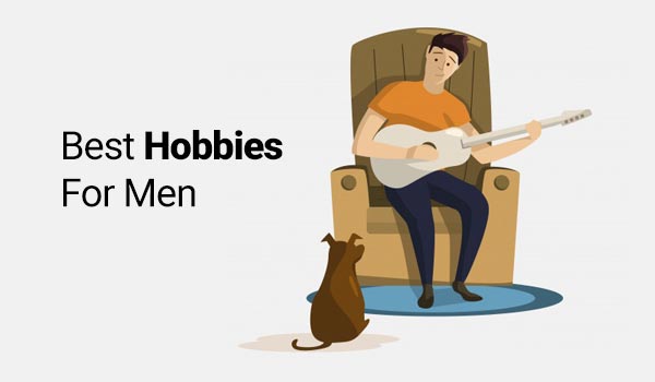 Best Hobbies For Men
